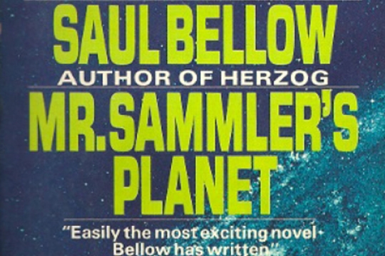 Mr. Sammler's Planet, by Saul Bellow