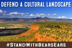 The landscape of Bears Ears with the words "Defend A Cultural Landscape" on top and "#StandWithBearsEars" at the bottom