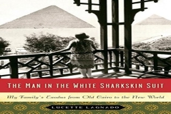 The Man in the White Sharkskin Suit, by Lucette Lagnado